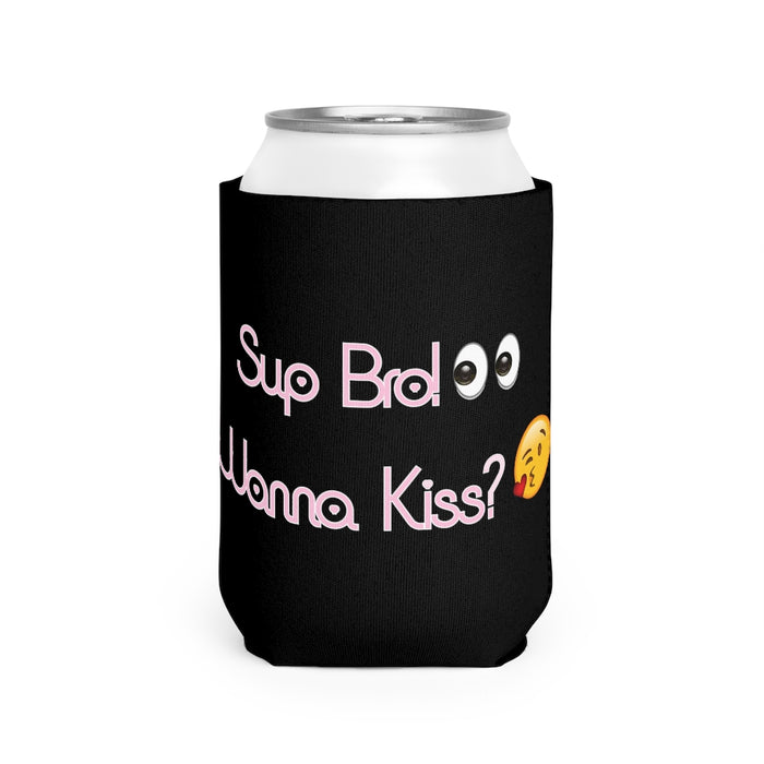Sup Bro Wanna Kiss? Can Cooler Sleeve // Funny Meme Koozie