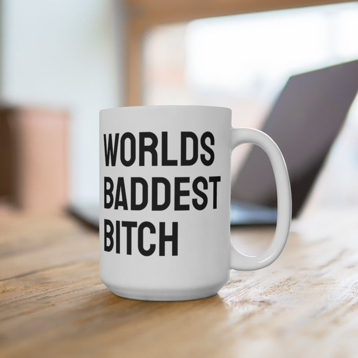 Worlds Baddest Bitch White Ceramic Gift Mug